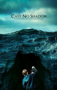 Cast No Shadow Cast No Shadow