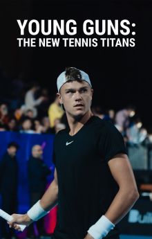 Young Guns: The New Tennis Titans Young Guns: The New Tennis Titans