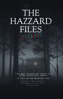 The Hazzard Files Part One The Hazzard Files Part One