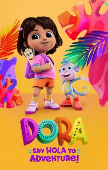 Dora: Say Hola to Adventure! Dora: Say Hola to Adventure!