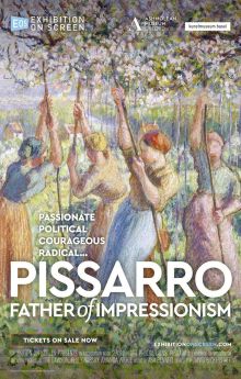 Exhibition On Screen: Pissarro - The Father Of Impressionism Exhibition On Screen: Pissarro - The Father Of Impressionism