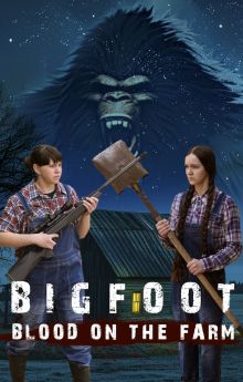 Bigfoot: Blood on the Farm Bigfoot: Blood on the Farm
