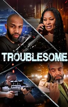 Troublesome Troublesome