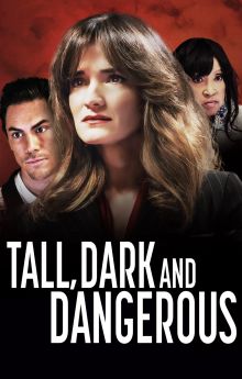 Tall, Dark and Dangerous Tall, Dark and Dangerous