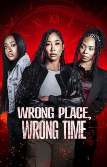 Wrong Place, Wrong Time Wrong Place, Wrong Time